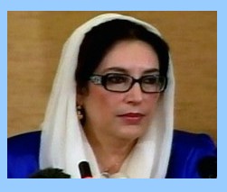 Benazir Bhutto, Pakistan's Prime Minister and the first woman to lead a Muslim Country