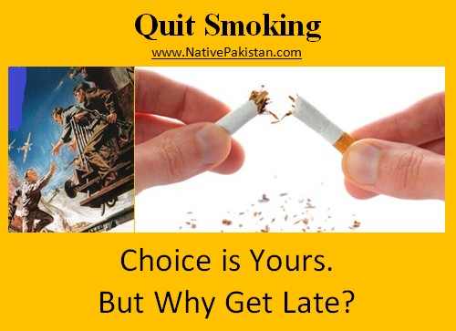 Anti smoking campaign - 'Choice is yours. Why get late?' - Quit smoking