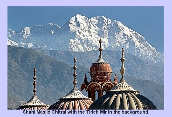 Chitral Pictures: Shahi Masjid Chitral with the Tirich Mir peak in the background 
