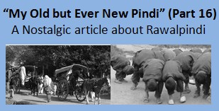 Nostalgic Article on Rawalpindi: My Old but Ever New Pindi (Part 16)