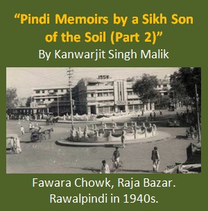 Nostalgic Article about Rawalpindi: “Pindi Memoirs by a Sikh Son of the Soil (Part 2)”