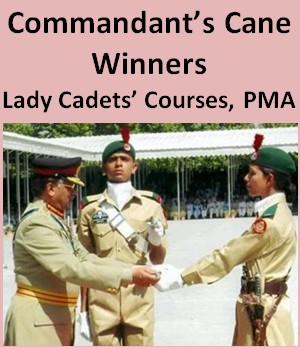 Commandant’s Cane Winners: Lady Cadets’ Courses in PMA, Kakul, Abbotabad