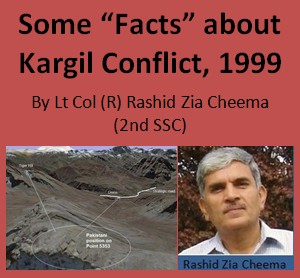 Military Writers - "Some 'Facts' about Kargil Conflict, 1999" by Lt Col Rashid Zia Cheema - Articles of Pakistan Army Officers