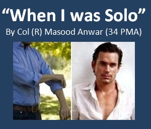 'When I was Solo' by Col Masood Anwar 34th PMA - Pakistan Army Poets - English Poetry by Army Officers