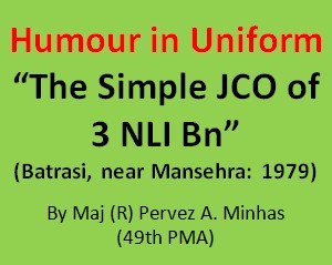 Humour in Uniform: “The Simple JCO of 3 NLI Battalion”, Pakistan Army Blog