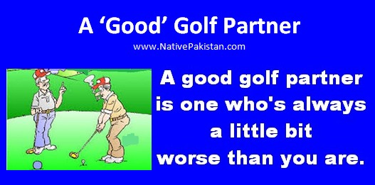 Funny Golf Quotes : Who is a 'good' Golf partner? - Funny Golf Quotations