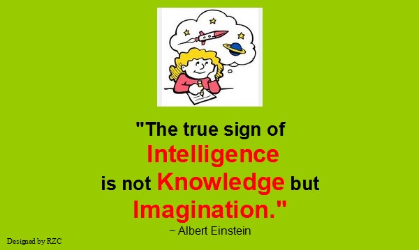 Albert Einstein Quote - The true sign of intelligence is not knowledge but imagination - Best inspirational quotes of Albert Einstein Quotes of Albert Einstein: "The true sign of intelligence is not knowledge but imagination." - Best famous Inspirational Quotes, sayings by Albert Einstein