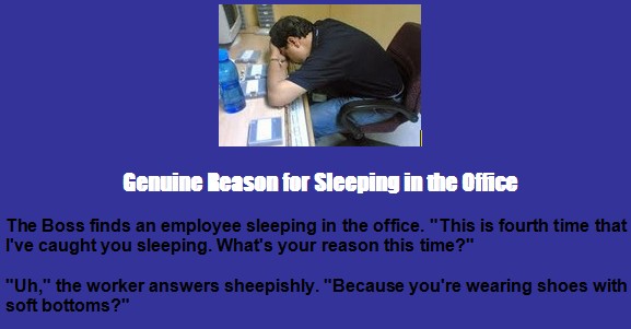 Best Funny Boss Jokes - The Boss finds an employee sleeping in the office and asks, "What's your reason this time?" - Funny Office & Boss Jokes