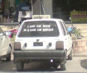 Funny slogans on cars in Pakistan - I have gud brakes, Do u have gud insurance - Transport Nama - Funny stickers on cars