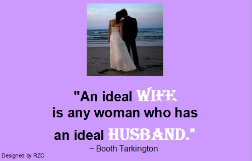 Husband Quotes - An ideal wife is any woman who has an ideal husband - Famous Husband Quotes Best Husband Quotes: "An ideal wife is any woman who has an ideal husband." ~ Booth Tarkington - Famous Husband Quotes & sayings