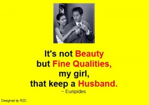 Husband Quotes - It's not beauty but fine qualities, my girl, that keep a husband - Famous Husband Quotes