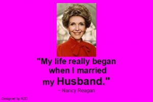 Husband Quotes - My life really began when I married my husband, Nancy Reagan - Famous Husband Quotes