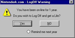 Jokes about Internet and computers - Computer log off warning - Funny internet and computer jokes Funny internet and computer jokes - Do you wish to log off your computer and get a life - Jokes about internet and computers