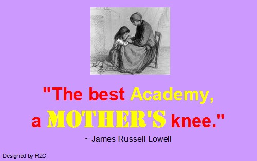 Quotes about Mothers: "The best Academy, a mother's knee." - Sayings & Mother Quotes
