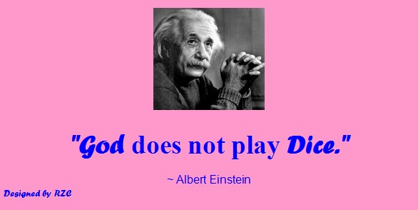 Quotes by Albert Einstein - God does not play dice - Best inspirational quotes of Albert Einstein Quotes of Albert Einstein: "God does not play dice." - Best Inspirational Quotes by Albert Einstein
