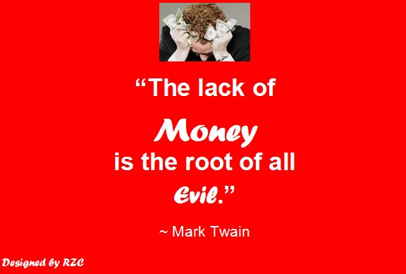 Quotes by Mark Twain - The lack of money is the root of all evil - Best inspirational quotes of Mark Twain Quotes of Mark Twain: The lack of money is the root of all evil - Best Inspirational Quotes by Mark Twain