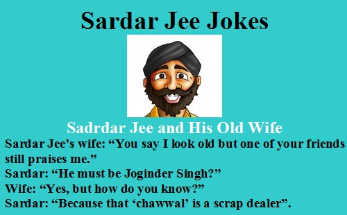 Sikh Jokes - Sardar's Wife, "I look old to you but Joginder Sigh praises me". Sardar, "He's a scrap dealer" - Best Sardar Jee Jokes 