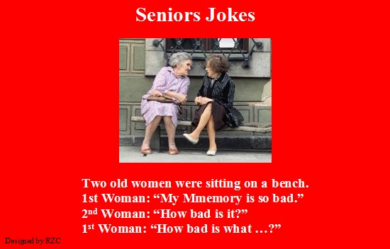 Seniors Jokes - Two old women sitting on a bench talking about their memory - Funny Seniors Jokes Funny Seniors Jokes - Two old women sitting on a bench talking about their memory - Best Seniors Jokes