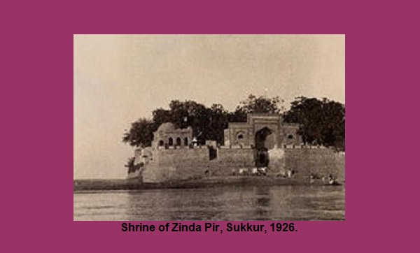 Sukkur old Photos - Shrine of Zinda Pir, Sukkur in 1926, located at an island north of Bukkur island fort - Old rare Pictures of Sukkur Sukkur Rare Pictures: Island and Shrine of Zinda Pir, Sukkur in 1926, located north of Bukkur island fort - Old Photos of Sukkur