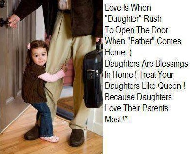 Daughter Quotes: Treat your Daughters Like Queen because daughters love their parents most.