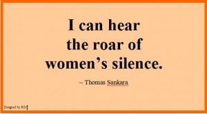 Best Women English Quotes: Quote of Thomas Sankara, I can hear the roar of women's silence - Famous Women Quotes - Best sayings about Women