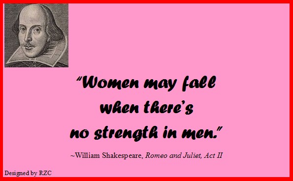 Best Women English Quotes: Quotes William of Shakespeare, Women may fall when there's no strength in men, Romeo and Juliet - Best sayings about Women