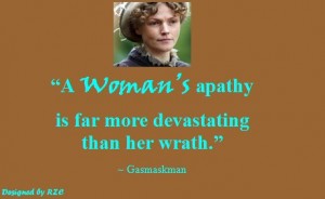 Best Women English Quotes: Quotes of Gasmaskman, "A Woman's apathy is far more devastating than her wrath" - Famous Women Quotes - Best sayings about Women