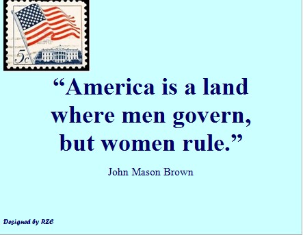 Best Women English Quotes: Quotes of John Mason Brown, America is a land where men govern, but women rule - Best sayings about Women