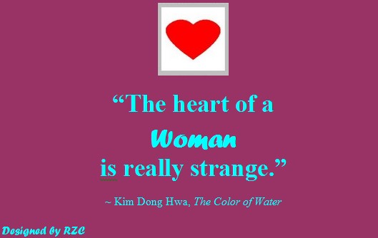 Best Women English Quotes: Quotes of King Dong Hwa, "The Heart of a Woman is really strange" - Famous Women Quotes - Best sayings about Women