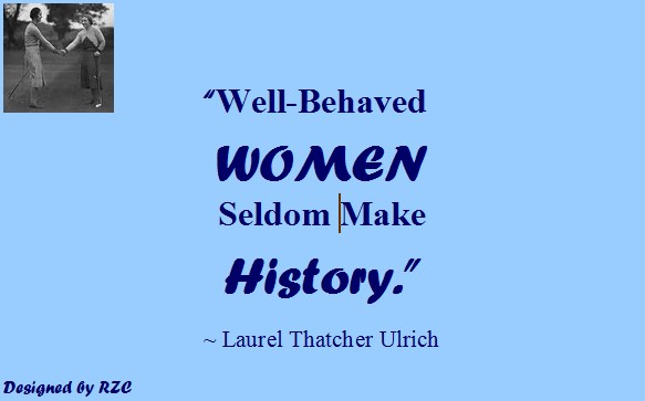 Best Women English Quotes: Quotes of Laurel Thatcher Ulrich, "Well-behaved women seldom make history" - Famous Women Quotes - Best sayings about Women