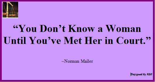 Best Women English Quotes: Quotes of Norman Mailer, You don't know a woman until you've met her in court - Best sayings about Women