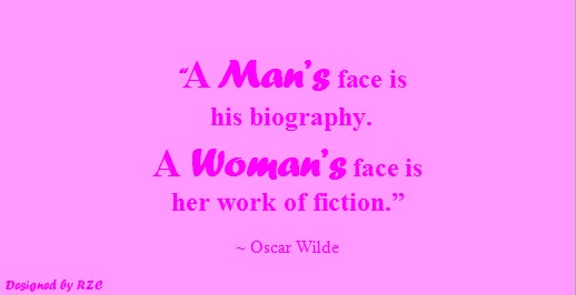Best Women English Quotes: Quotes of Oscar Wilde,"A man's face is his biography. A woman's face is her work of fiction" - Famous Women Quotes - Best sayings about Women