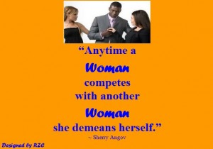 Best Women English Quotes: Quotes of Sherry Argov, "Anytime s woman competes with another woman she demeans herself" - Famous Women Quotes - Best sayings about Women