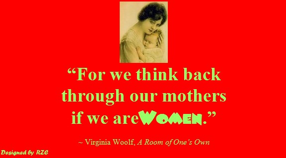 Best Women English Quotes: Quotes of Virginia Woolf, A Room of One's Own, "For we think back through our mothers if we are women" - Famous Women Quotes - Best sayings about Women